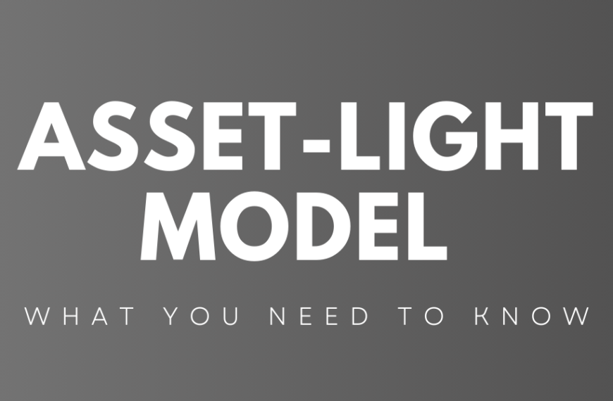 The Benefits of the Asset-Light Business Model